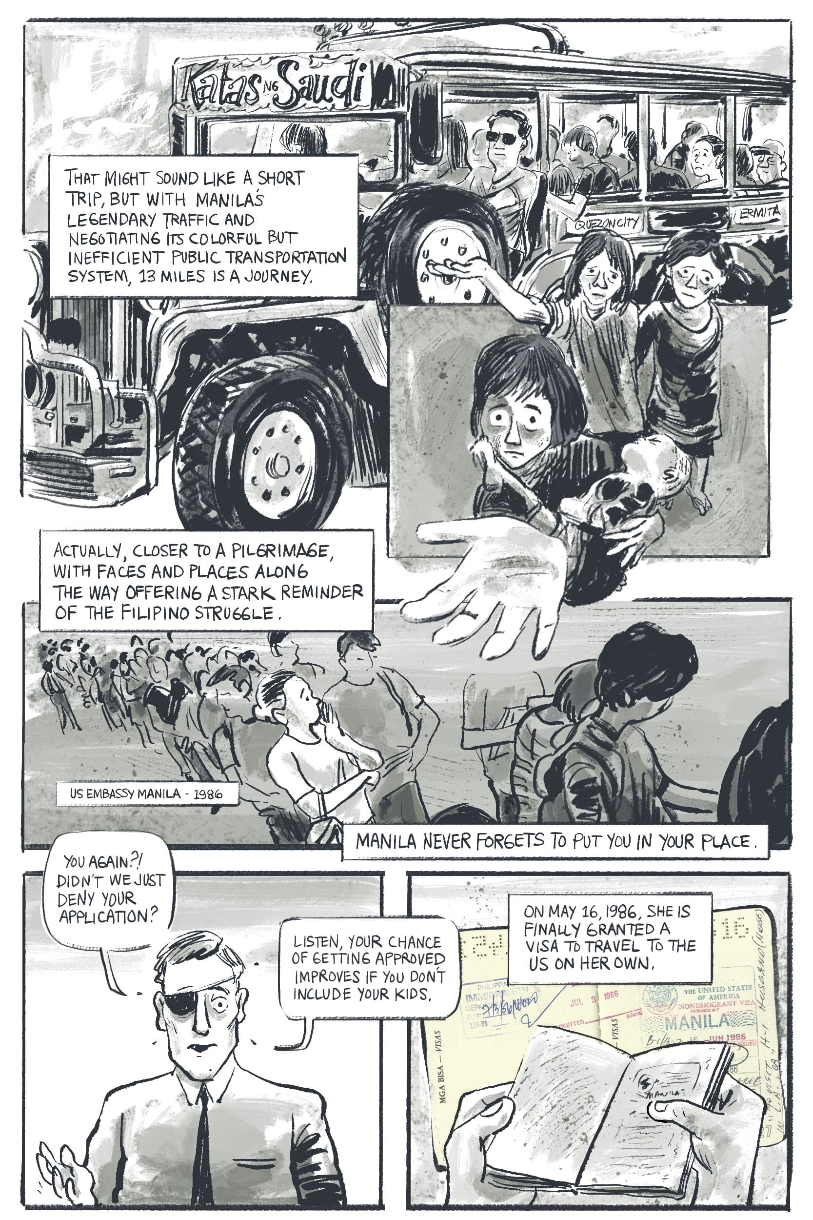 Scenes of a crowded bus and waiting in line show Dan's mother's efforts to get a visa. 